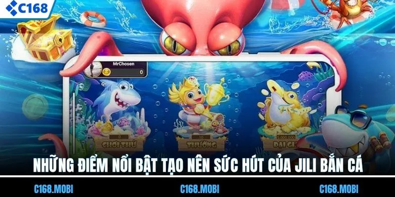 Những điểm nổi bật tạo nên sức hút của JILI bắn cá
